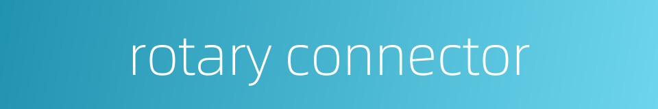 rotary connector的同义词