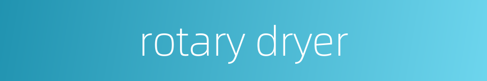 rotary dryer的同义词