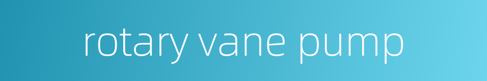 rotary vane pump的同义词