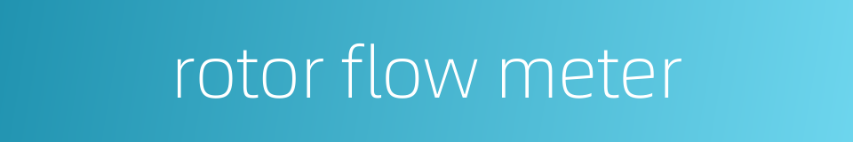 rotor flow meter的同义词