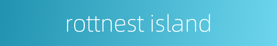 rottnest island的同义词