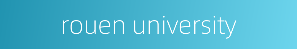 rouen university的同义词