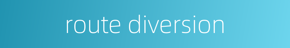 route diversion的同义词
