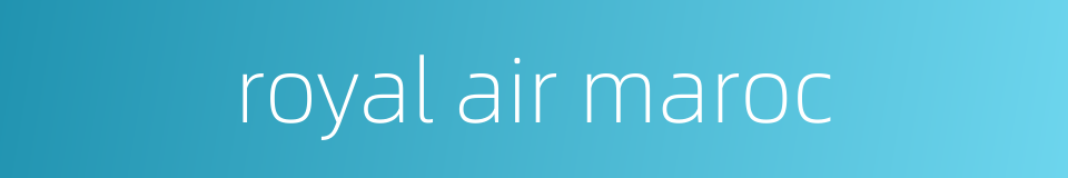 royal air maroc的同义词