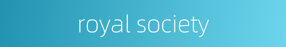 royal society的同义词