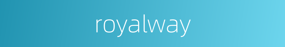 royalway的同义词