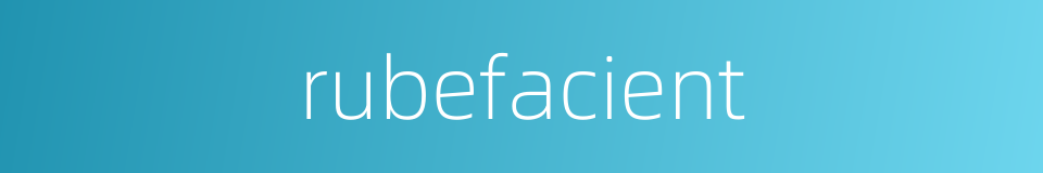 rubefacient的同义词