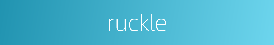 ruckle的同义词