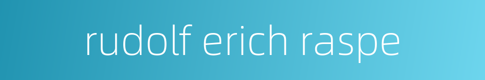 rudolf erich raspe的同义词