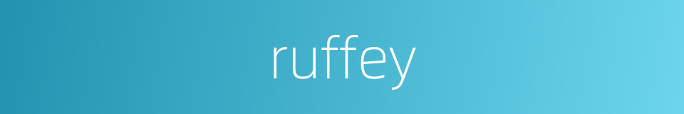 ruffey的同义词