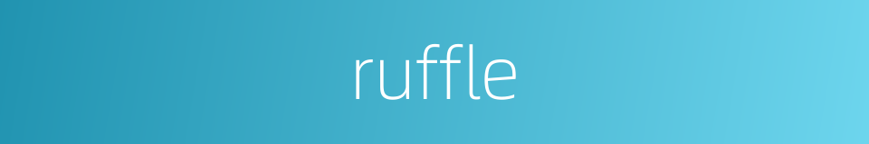 ruffle的同义词