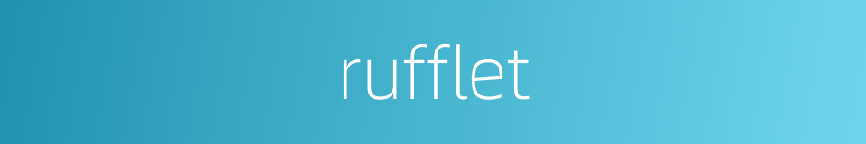 rufflet的同义词