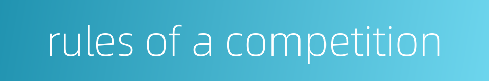 rules of a competition的同义词