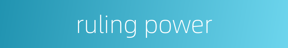 ruling power的同义词