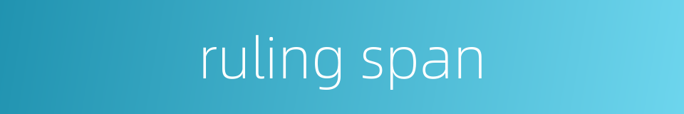 ruling span的同义词