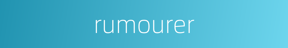 rumourer的同义词