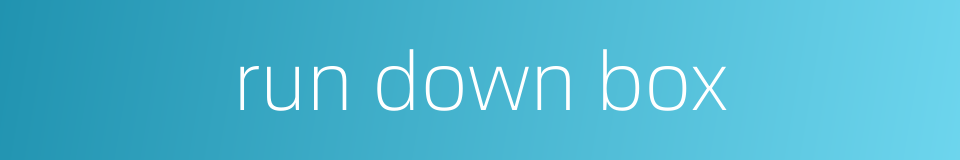 run down box的同义词