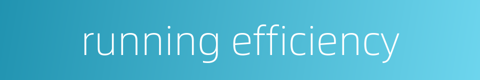 running efficiency的同义词