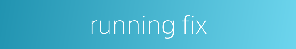 running fix的同义词
