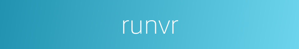 runvr的同义词