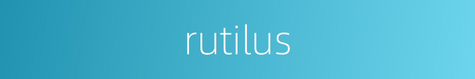 rutilus的同义词
