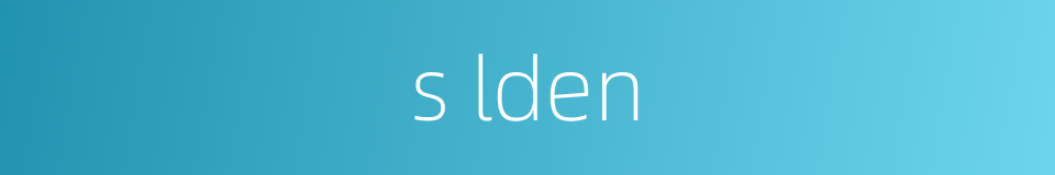 s lden的同义词