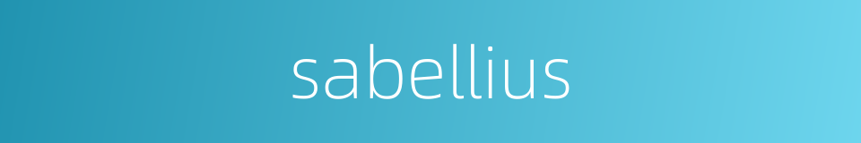 sabellius的同义词