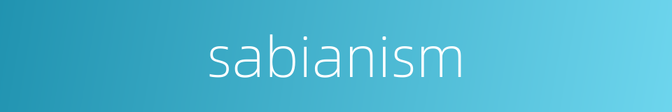 sabianism的同义词