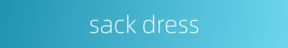 sack dress的同义词