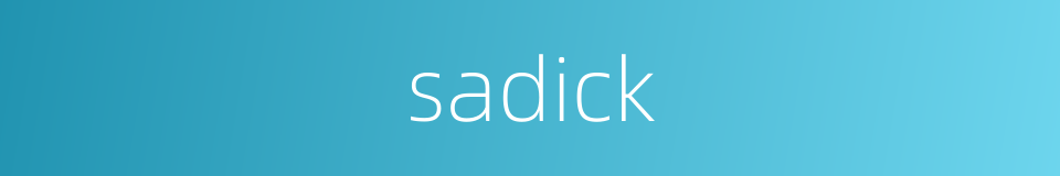 sadick的同义词