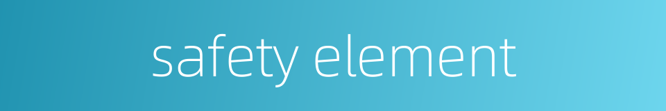 safety element的同义词