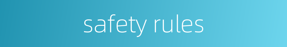 safety rules的同义词