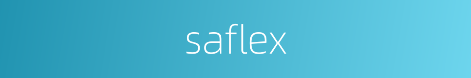 saflex的同义词