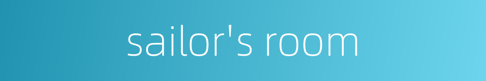 sailor's room的同义词
