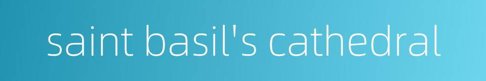 saint basil's cathedral的同义词