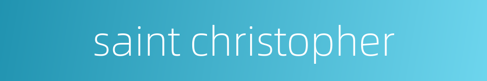saint christopher的同义词