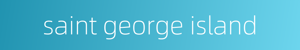 saint george island的同义词