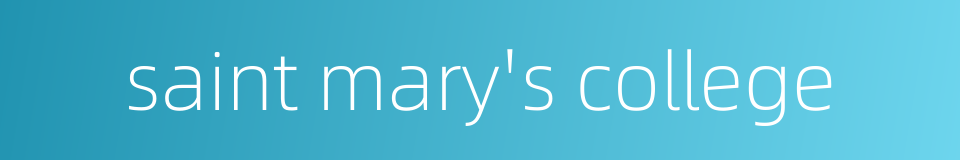 saint mary's college的同义词