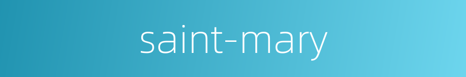 saint-mary的同义词