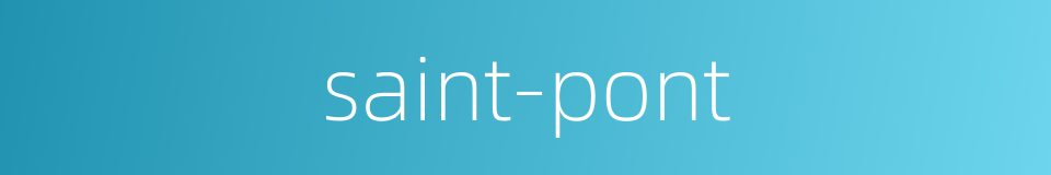 saint-pont的同义词