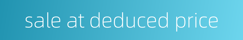 sale at deduced price的同义词