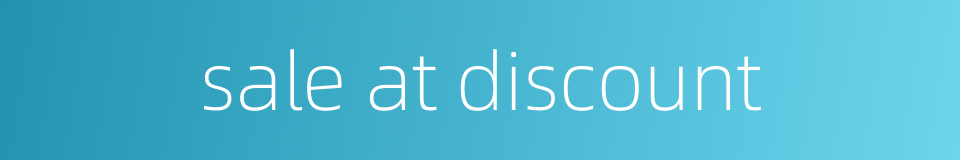 sale at discount的同义词
