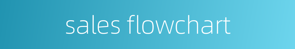 sales flowchart的同义词