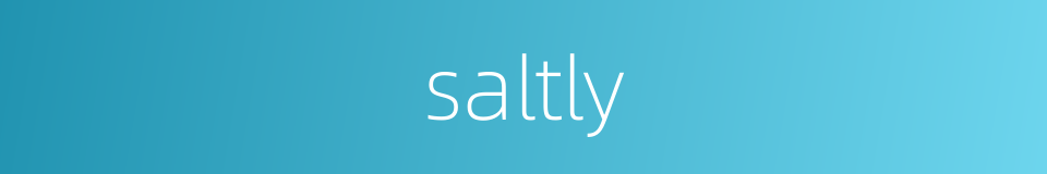 saltly的同义词