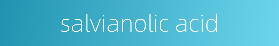 salvianolic acid的同义词