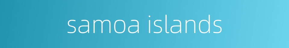 samoa islands的同义词