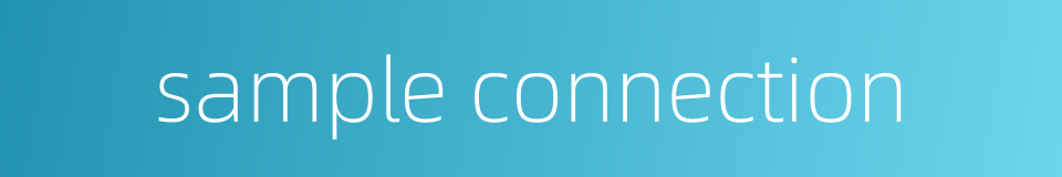 sample connection的同义词