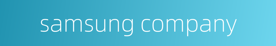 samsung company的同义词