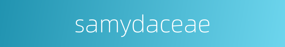 samydaceae的同义词
