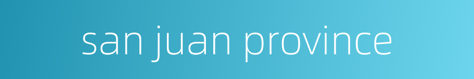 san juan province的同义词